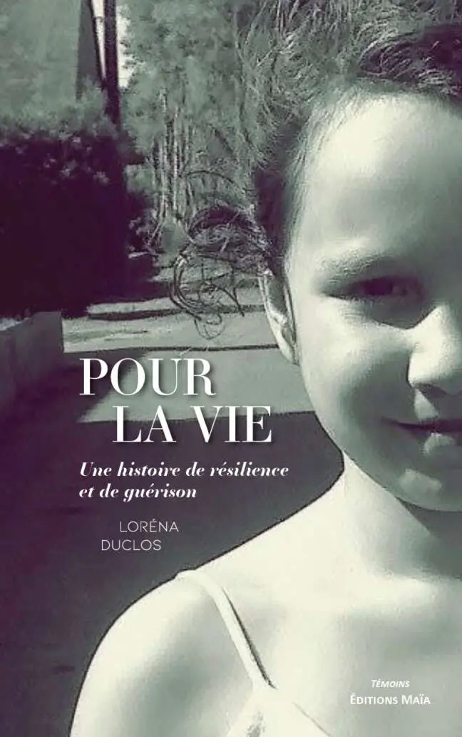 Loréna Duclos, Pour la vie, Une histoire de résilience et de guérison