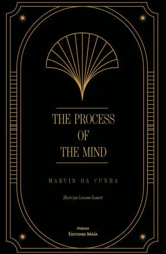Marvin Da Cunha, The Process of the Mind, Illustré par Lewanna Kanarek