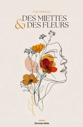 Clara Pawlaczyk, Des miettes & des fleurs