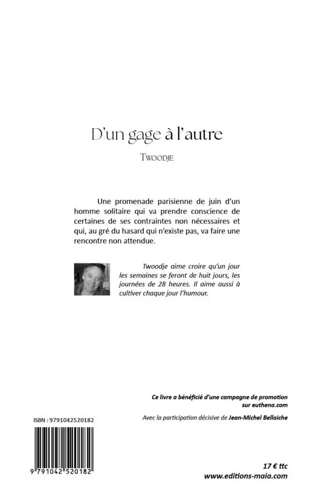 Twoodje, D’un gage à l’autre