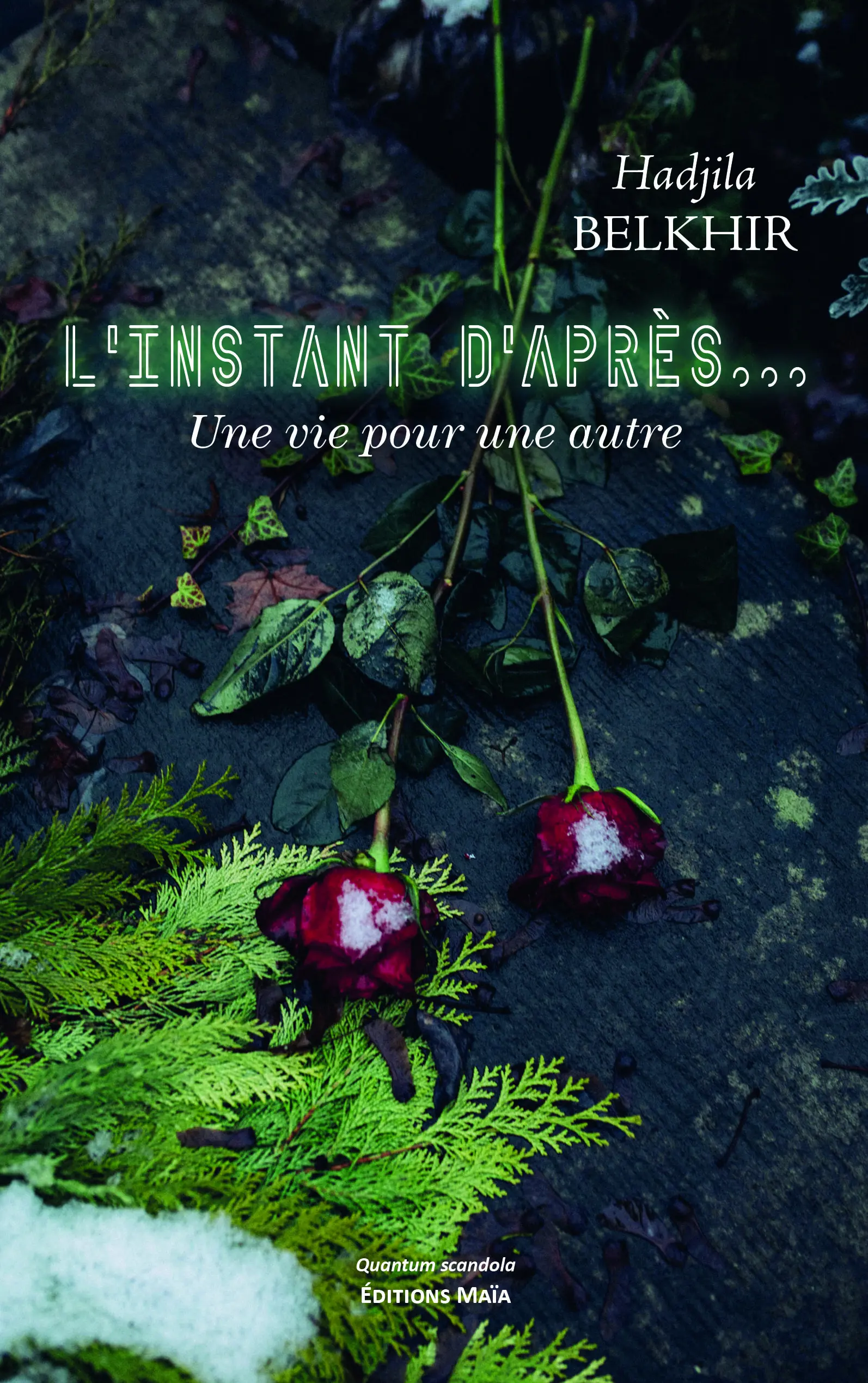 Hadjila Belkhir, L’instant d’après... Une vie pour une autre
