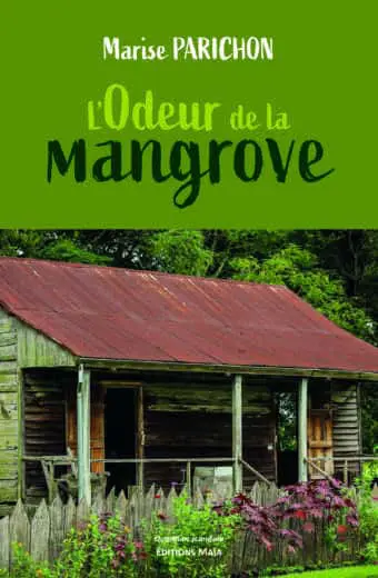 Marise Parichon, L’odeur de la mangrove
