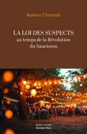 Bastien Cherault, La loi des suspects au temps de la Révolution du Saucisson