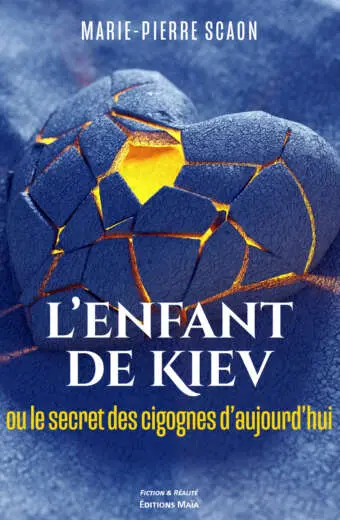 Marie-Pierre Scaon, L’enfant de Kiev ou le secret des cigognes d’aujourd’hui
