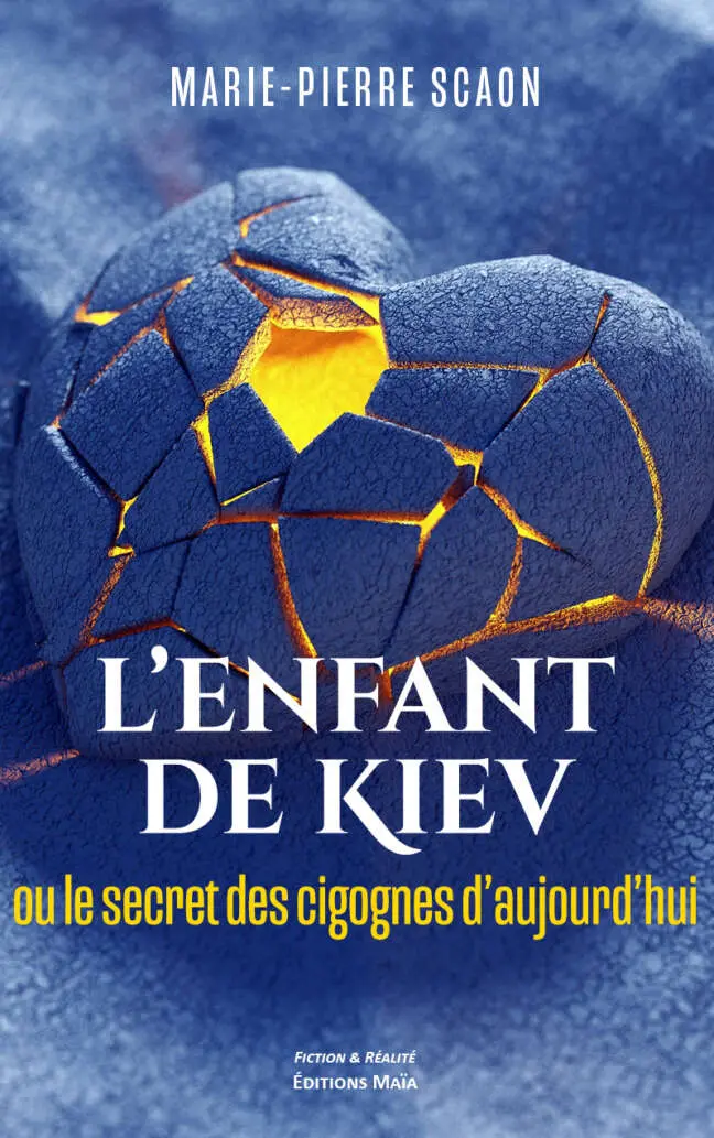 Marie-Pierre Scaon, L’enfant de Kiev ou le secret des cigognes d’aujourd’hui