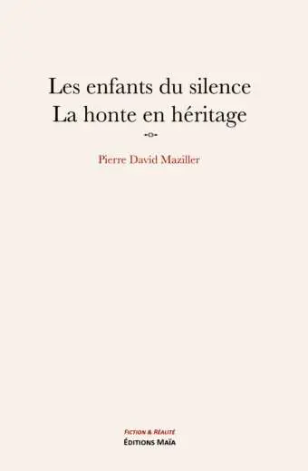 Pierre David Maziller, Les enfants du silence, La honte en héritage