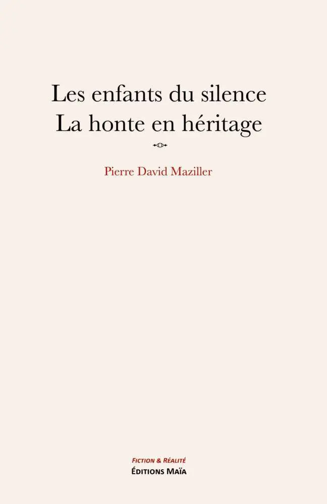 Pierre David Maziller, Les enfants du silence, La honte en héritage