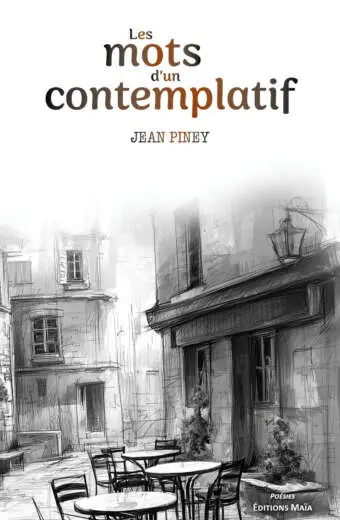 Jean Piney, Les mots d’un contemplatif