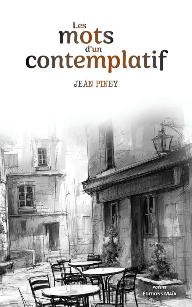 Jean Piney, Les mots d’un contemplatif