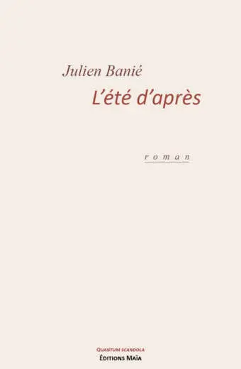 Julien Banié, L’été d’après