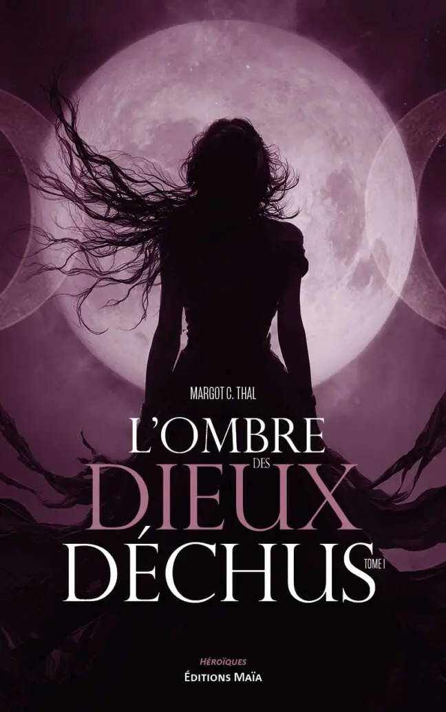 Margot C. Thal, L’ombre des dieux déchus, Tome I