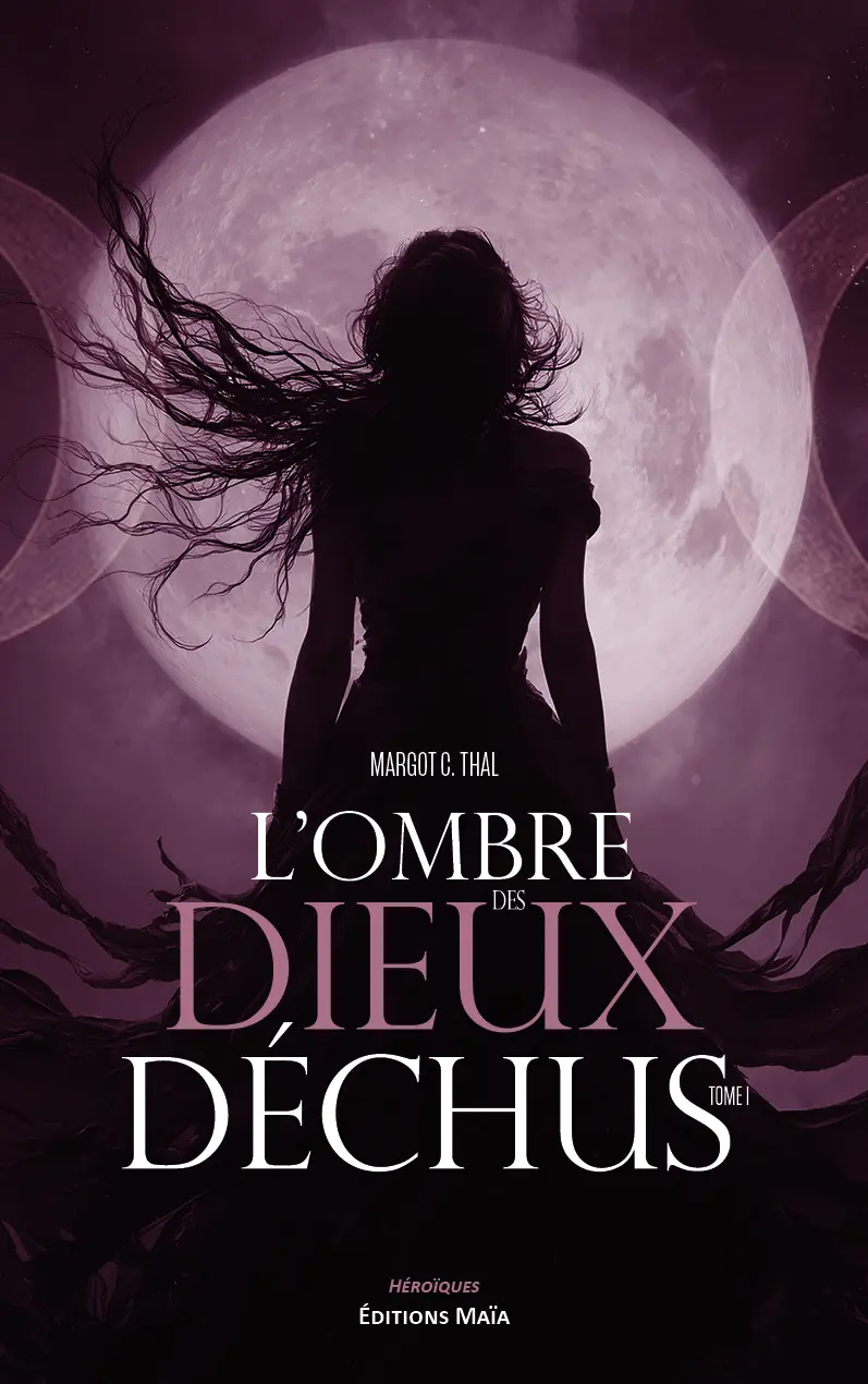 Margot C. Thal, L’ombre des dieux déchus, Tome I