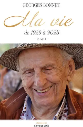 Georges Bonnet, Ma vie de 1929 à 2025, Tome I
