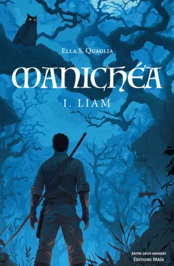 Ella S. Quaglia, Manichéa, I. Liam