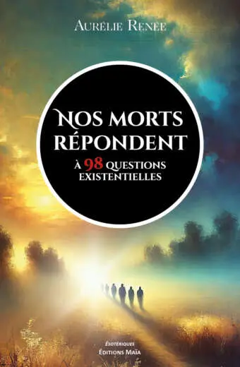 Aurélie Renée, Nos morts répondent à 98 questions existentielles