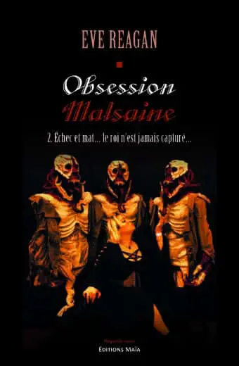 Eve Reagan, Obsession malsaine, 2. Échec et mat… le roi n’est jamais capturé…