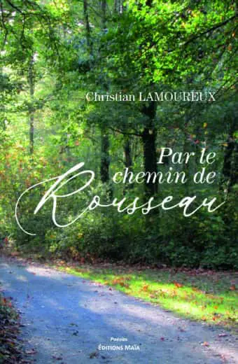 Christian Lamoureux, Par le chemin de rousseau
