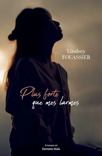 Lindsey Fouassier, Plus forte que mes larmes