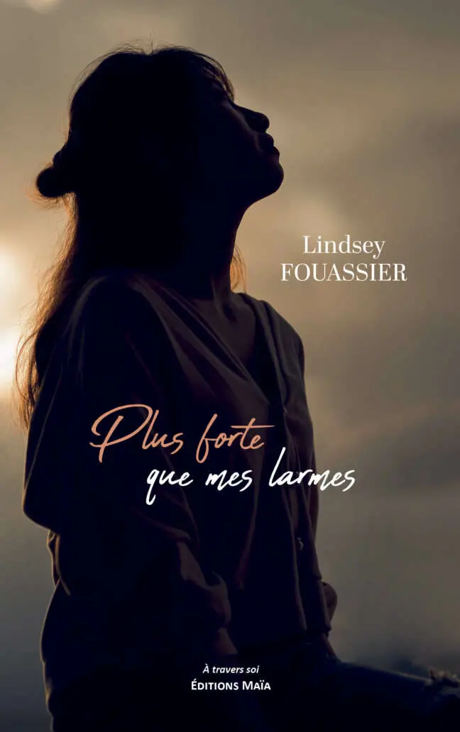 Lindsey Fouassier, Plus forte que mes larmes