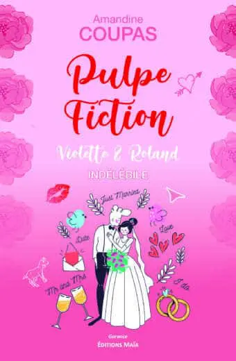 Amandine Coupas, Pulpe Fiction, Violette & Roland, Indélébile