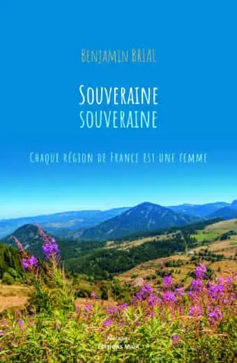 Benjamin Brial, Souveraine souveraine, Chaque région de France est une femme
