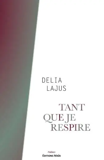 Delia Lajus, Tant que je respire