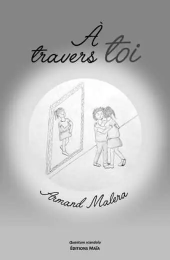 Armand Malera, À travers toi