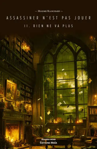 Maxime Blanchard, Assassiner n’est pas jouer, II. Rien ne va plus