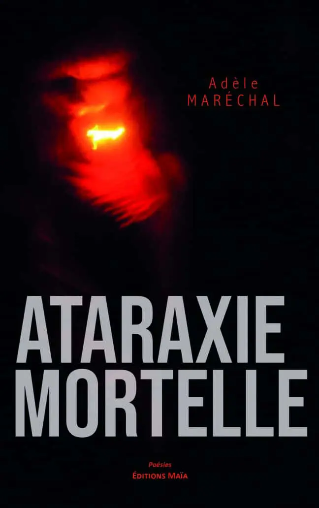 Adèle Maréchal, Ataraxie mortelle