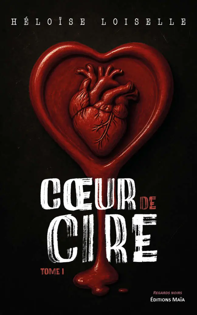Héloïse Loiselle, Cœur de cire, Tome I