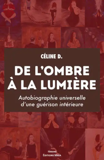 Céline D., De l’ombre à la lumière