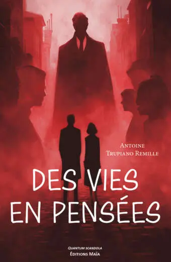 Antoine Trupiano Remille, Des vies en pensées