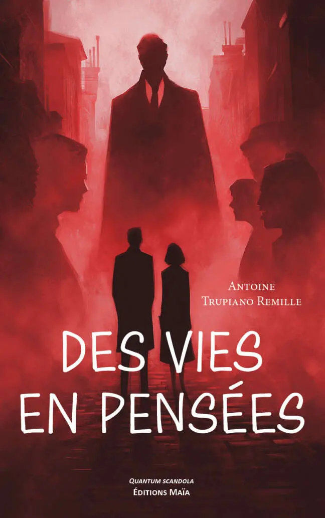 Antoine Trupiano Remille, Des vies en pensées