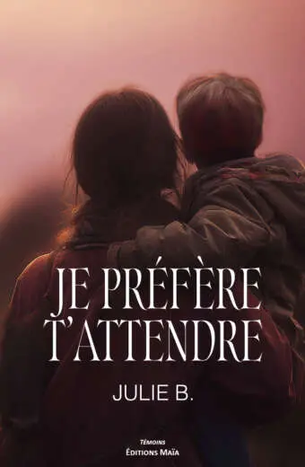 Julie B., Je préfère t’attendre