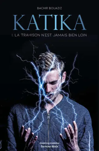 Bachir Bouaziz, Katika, I. La trahison n'est jamais bien loin
