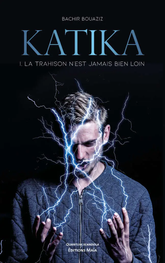 Bachir Bouaziz, Katika, I. La trahison n'est jamais bien loin