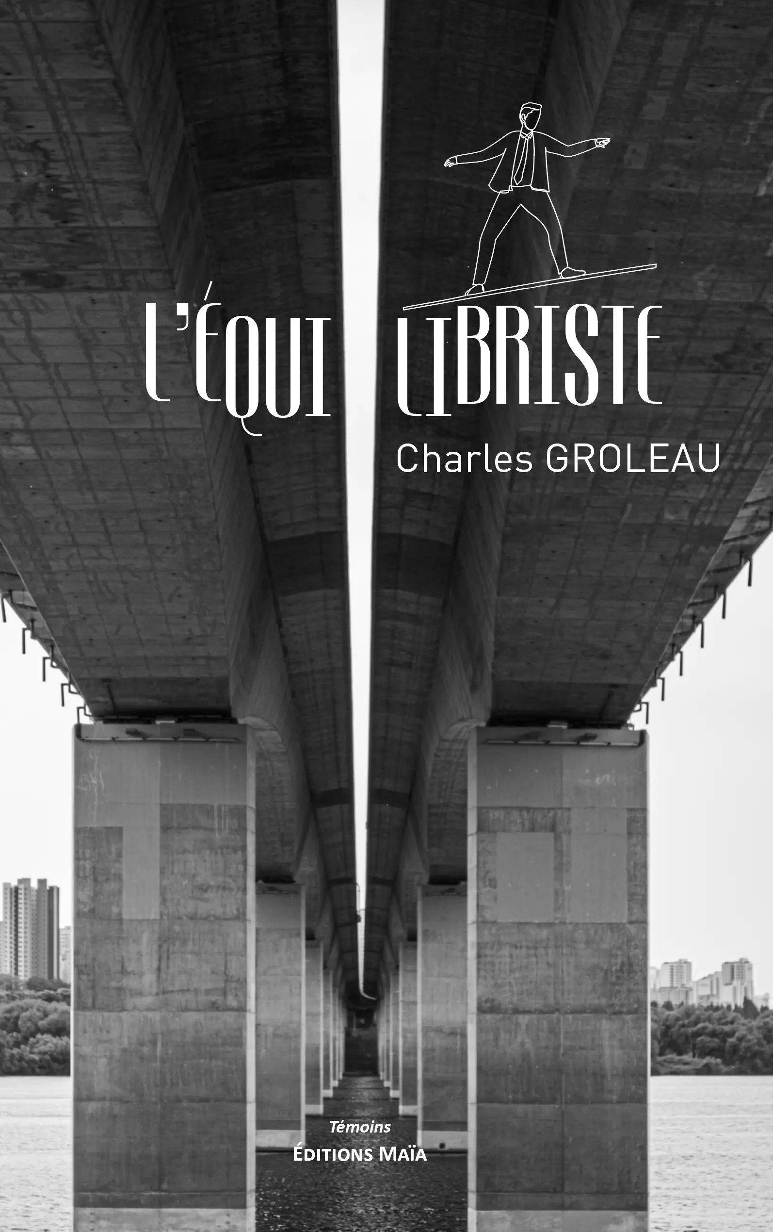 Charles Groleau, L’équilibriste, Sur le fil du rasoir