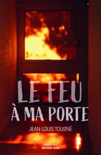 Jean-Louis Tourné, Le feu à ma porte