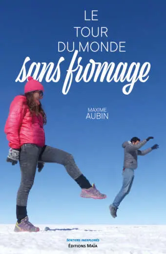 Maxime Aubin, Le tour du monde sans fromage