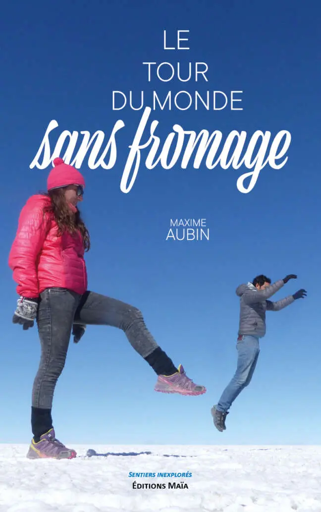 Maxime Aubin, Le tour du monde sans fromage