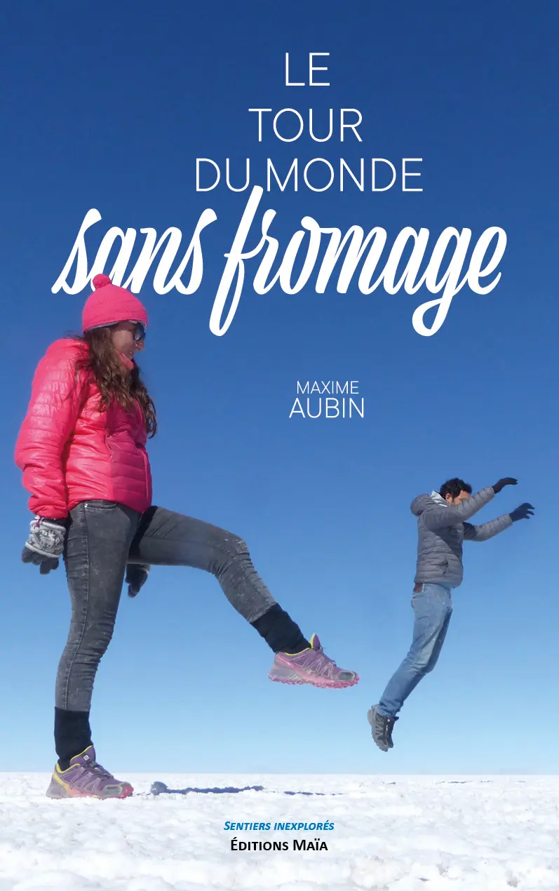 Maxime Aubin, Le tour du monde sans fromage