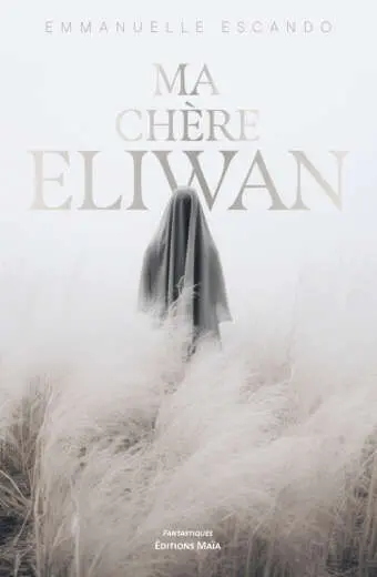 Emmanuelle Escando, Ma chère Eliwan
