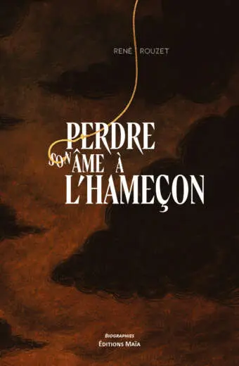 René Rouzet, Perdre son âme à l’hameçon