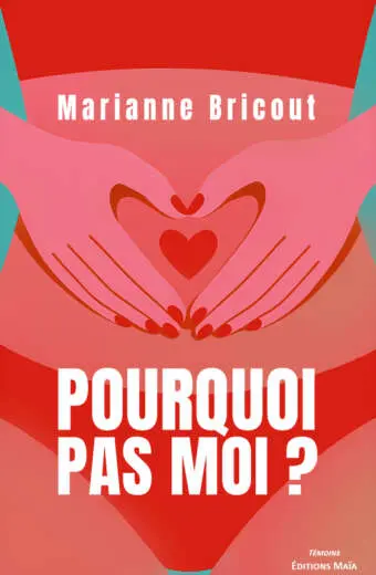 Marianne Bricout, Pourquoi pas moi ?
