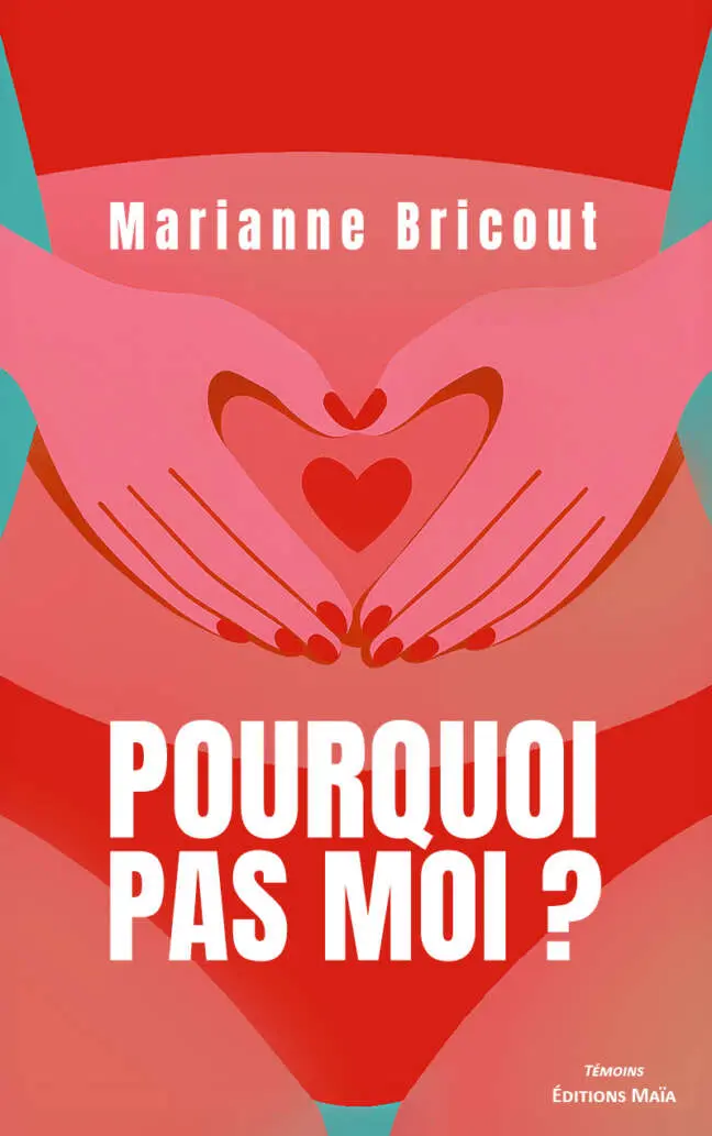 Marianne Bricout, Pourquoi pas moi ?