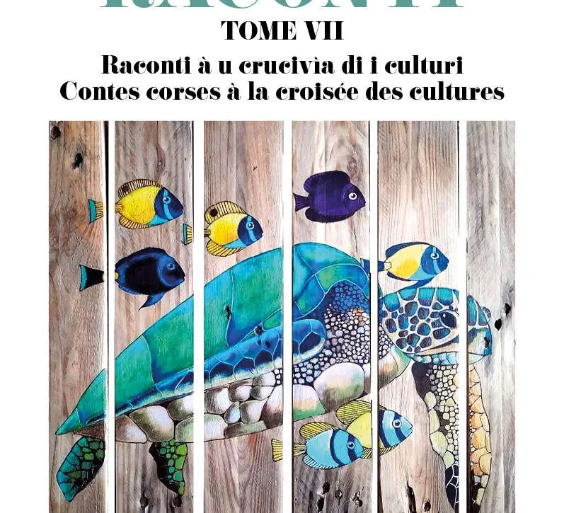 Ange-Laurent Bindi, Rinatu Coti, Paul Dalmas-Alfonsi, Claude Franceschi, Ghjuvan Ghjaseppiu Franchi, Raconti VII Raconti, À u crucivìa di i culturi, Contes corses à la croisée des cultures, St’animali ùn sò cusì scemi !, Ces animaux pas si bêtes !