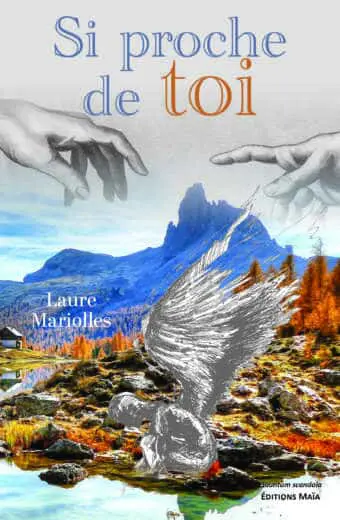 Laure Mariolles, Si proche de toi