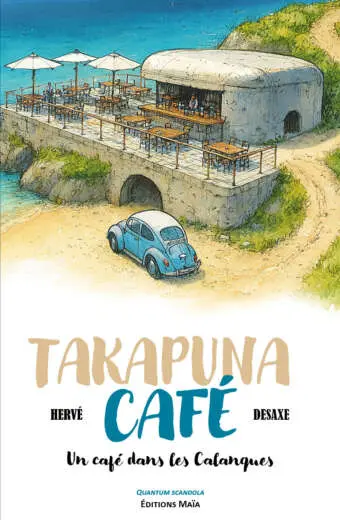 Hervé Desaxe, Takapuna Café, Un café dans les Calanques