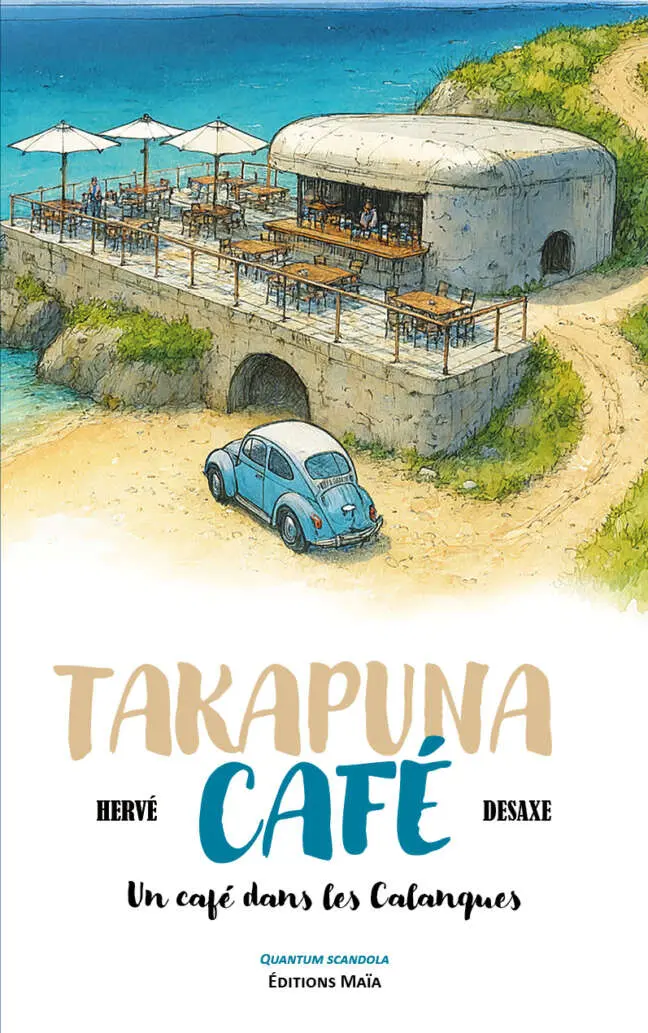 Hervé Desaxe, Takapuna Café, Un café dans les Calanques