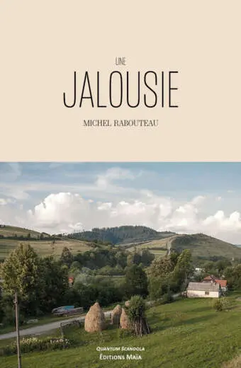 Michel Rabouteau, Une jalousie